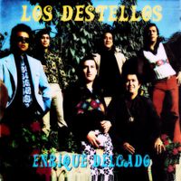 Los Destellos - Enrique Delgado (Explicit)