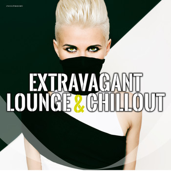 Various Artists - Extravagant Lounge & Chillout