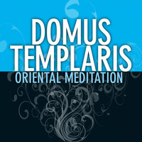 Domus Templaris - Oriental Meditation