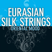 Eurasian Silk Strings - Oriental Mood