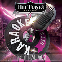 Hit Tunes Karaoke - Karaoke Hits - Best of 1974, Vol. 3 (Karaoke Version)