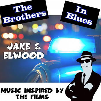 Various Artists - Music Inspired by the Films: The Brothers in Blues: Jake & Elwood
