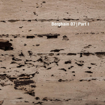 Various Artists - Berghain 07, Pt. I