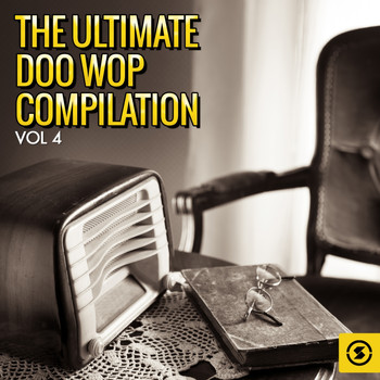 Various Artists - The Ultimate Doo Wop Compilation, Vol. 4