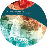 Luca Morris - Senorita Fly