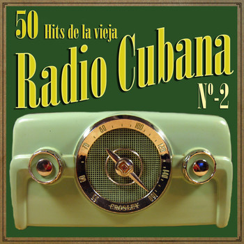 Various Artists - 50 Hits de la Vieja Radio Cubana Vol. 2