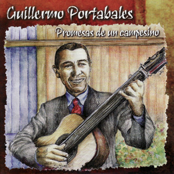 Guillermo Portabales - Promesas De Un Campesino