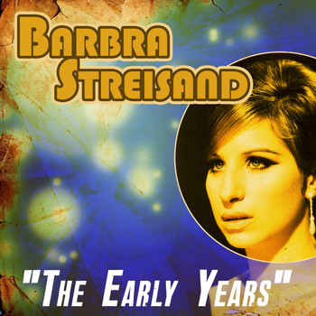 Barbra Streisand - The Early Years