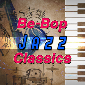 Various Artists - Be-Bop Jazz Classics
