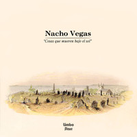 Nacho Vegas - Cosas Que Mueren Bajo el Sol
