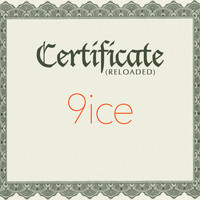 9ice - Certificate (Reloaded)