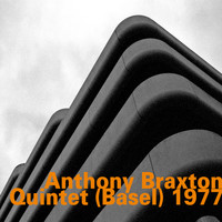 Anthony Braxton - Quintet (Basel) 1977 - Live