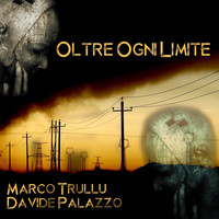 Marco Trullu & Davide Palazzo - Oltre ogni limite