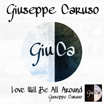 Giuseppe Caruso - Love Will Be All Around