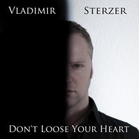 Vladimir Sterzer - Don't Loose Your Heart