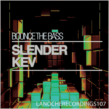 Slender Kev - Bounce the Bass