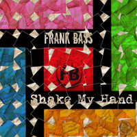 Frank Bass - Shake My Hand