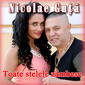 Nicolae Guta - Toate Stelele Zambesc