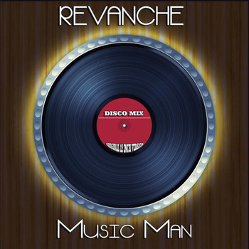 Revanche - Music Man (Disco Mix - Original 12 Inch Version)