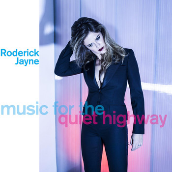 Roderick Jayne - Music for the Quiet Highway