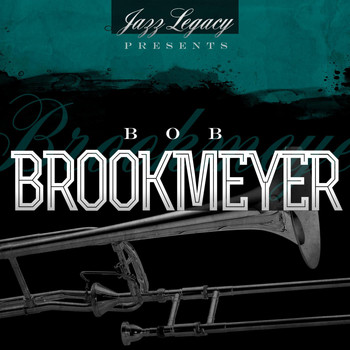 Bob Brookmeyer - Jazz Legacy (The Jazz Legends)