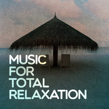Best Relaxation Music - Music for Total Relaxation