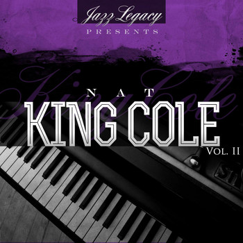 Nat "King" Cole - Jazz Legacy, Vol. 2 (The Jazz Legends)