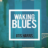 Otis Harris - Waking Blues