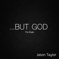 Jason Taylor - But God