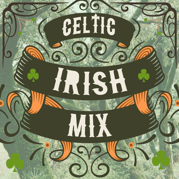 Celtic Music|Irish And Celtic Music|Irish Celtic Music - Celtic Irish Mix