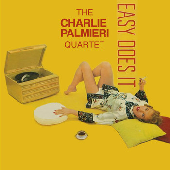 Charlie Palmieri - Charlie Palmieri Quartet: Easy Does It