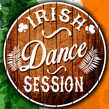 The Irish Dancing Music|Irish Dancing|Irish Songs - Irish Dance Session