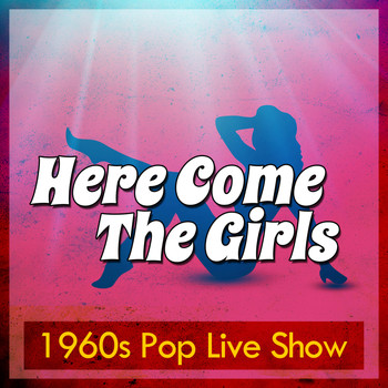 Various Artists - Here Comes the Girls: 1960s Pop Live Show