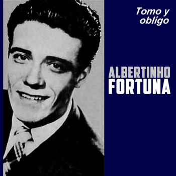 Albertinho Fortuna - Tomo y Obligo