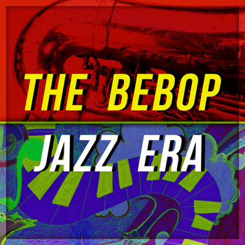Various Artists - The Bebop Jazz Era