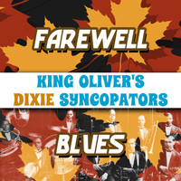 King Oliver's Dixie Syncopators - Farewell Blues