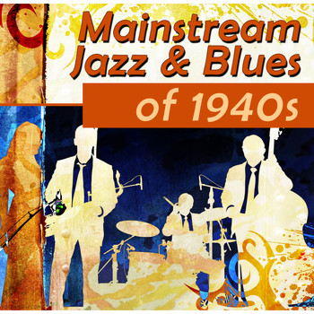 Various Artist - Mainstream Jazz & Blues of 1940s