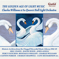 Queen's Hall Light Orchestra - The Golden Age of Light Music: Charles Williams & The Queen's Hall Light Orchestra
