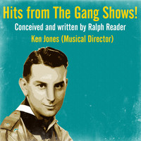 Ken Jones - Hits from the Gang Shows! (Conceived and Written by Ralph Reader)