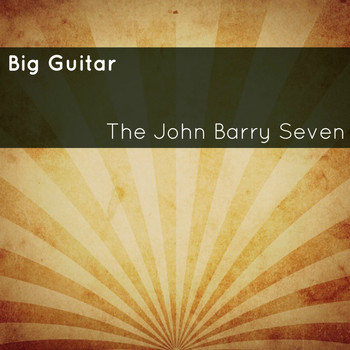The John Barry Seven - Big Guitar