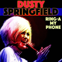 Dusty Springfield - Ring-a-My Phone