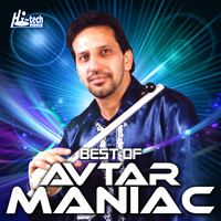 Avtar Maniac - Best of Avtar Maniac