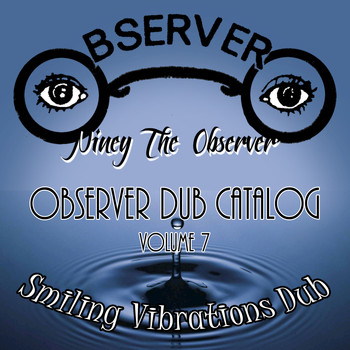 Niney the Observer - Observer Dub Catalog, Vol. 7 Smiling Vibrations Dub