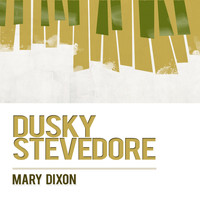 Mary Dixon - Dusky Stevedore
