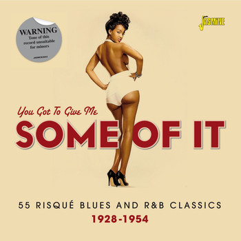 Various Artists - You Got to Give Me Some of It - 55 Risque Blues and R & B Classics, 1928 - 1954 (Explicit)