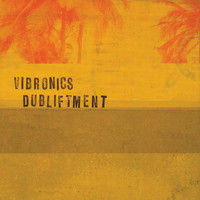 Vibronics - Dubliftment