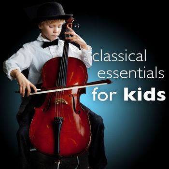 Various Artists - Classical Essentials for Kids - Smart Study Intelligence Brain Power