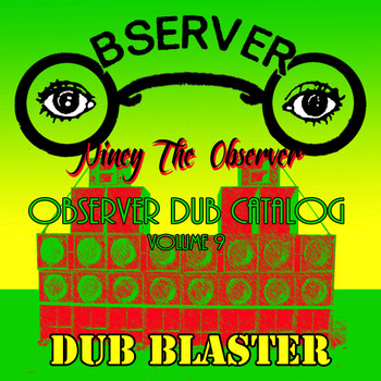Niney the Observer - Observer Dub Catalog, Vol. 9 - Dub Blaster