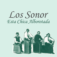 Los Sonor - Esta Chica Alborotada