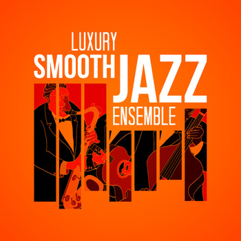 Luxury Grooves - Luxury Smooth Jazz Ensemble
